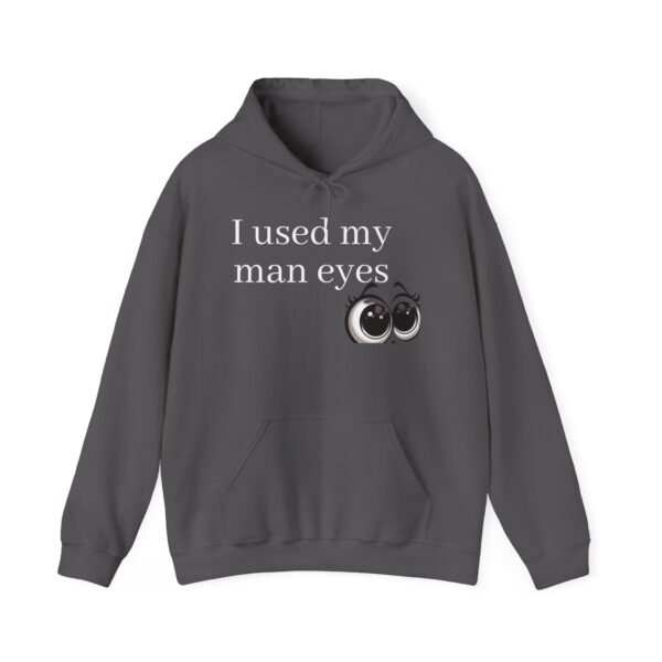 I used my man eyes hoodie - Image 5