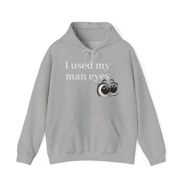 I used my man eyes hoodie - Image 4