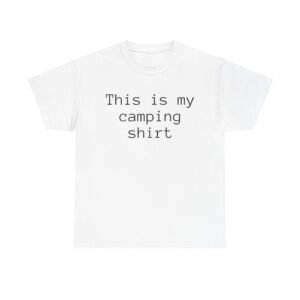 This is my Camping shirt